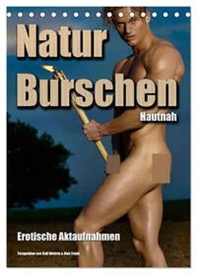 CALVENDO / Wehrle & Uwe Frank |  Naturburschen Hautnah (Tischkalender 2025 DIN A5 hoch), CALVENDO Monatskalender | Sonstiges |  Sack Fachmedien
