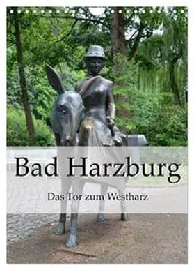 CALVENDO / Styppa |  Bad Harzburg. Das Tor zum Westharz (Wandkalender 2025 DIN A4 hoch), CALVENDO Monatskalender | Sonstiges |  Sack Fachmedien