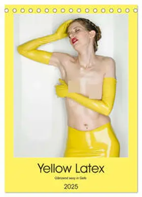 CALVENDO / W. Lambrecht |  Yellow Latex (Tischkalender 2025 DIN A5 hoch), CALVENDO Monatskalender | Sonstiges |  Sack Fachmedien