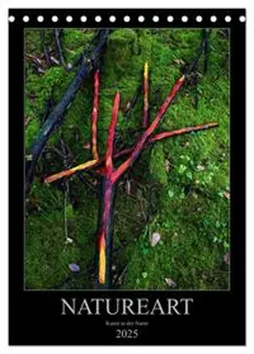 CALVENDO / Bundrück |  NATUREART - KUNST IN DER NATUR (Tischkalender 2025 DIN A5 hoch), CALVENDO Monatskalender | Sonstiges |  Sack Fachmedien