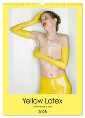 CALVENDO / W. Lambrecht |  Yellow Latex (Wandkalender 2025 DIN A3 hoch), CALVENDO Monatskalender | Sonstiges |  Sack Fachmedien