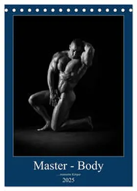 CALVENDO / caliaro |  Master - Body ...trainierte Körper (Tischkalender 2025 DIN A5 hoch), CALVENDO Monatskalender | Sonstiges |  Sack Fachmedien