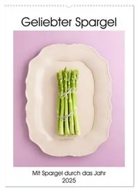 CALVENDO / Cölfen |  Geliebter Spargel (Wandkalender 2025 DIN A2 hoch), CALVENDO Monatskalender | Sonstiges |  Sack Fachmedien