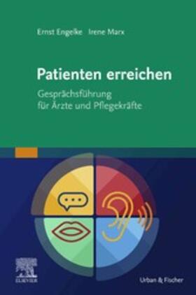 Engelke / Marx | Patienten erreichen - Gesprächsführung für Ärzte und Pflegekräfte | E-Book | sack.de