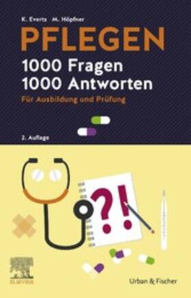 Everts / Höpfner |  PFLEGEN - 1000 Fragen, 1000 Antworten | eBook | Sack Fachmedien