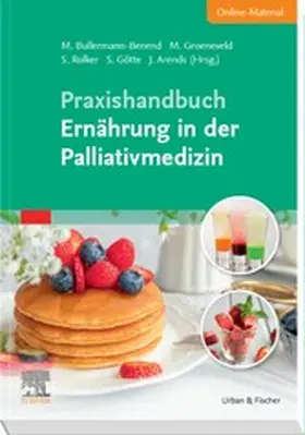 Bullermann-Benend / Groeneveld / Rolker |  Praxishandbuch Ernährung in der Palliativmedizin (inkl. Online-Material) | eBook | Sack Fachmedien