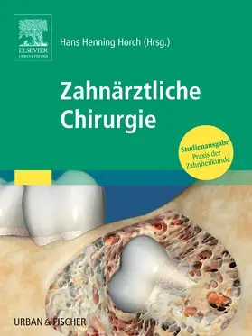 Horch |  Praxis der Zahnheilkunde. Zahnärztliche Chirurgie | Buch |  Sack Fachmedien