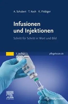 Fiebiger / Schubert / Koch |  Infusionen und Injektionen | eBook | Sack Fachmedien