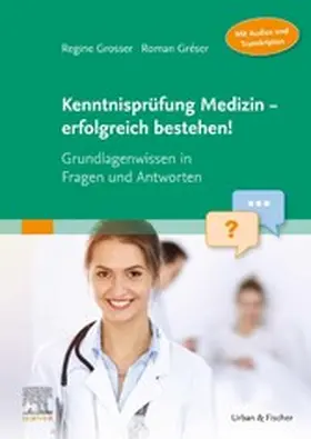 Grosser / Gr‚ser |  Kenntnisprüfung Medizin - erfolgreich bestehen! | eBook | Sack Fachmedien