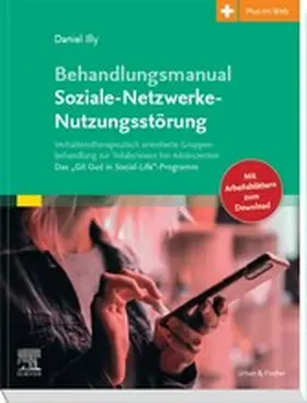 Illy |  Behandlungsmanual Soziale- Netzwerke-Nutzungsstörung | eBook | Sack Fachmedien