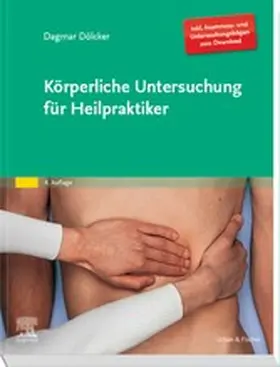 Dölcker |  Körperliche Untersuchung für Heilpraktiker und Heilpraktikerinnen | eBook | Sack Fachmedien