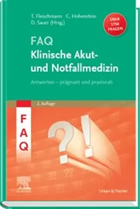 Fleischmann / Hohenstein / Sauer |  FAQ Klinische Akut- und Notfallmedizin | eBook | Sack Fachmedien