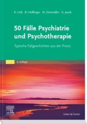 Lieb / Heßlinger / Dreimüller | 50 Fälle Psychiatrie und Psychotherapie eBook | E-Book | sack.de