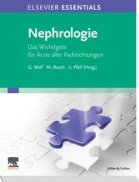 Wolf / Busch / Pfeil | Elsevier Essentials Nephrologie eBook | E-Book | sack.de