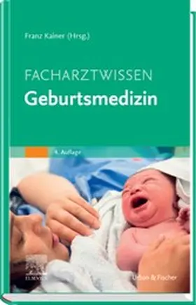 Kainer |  Facharztwissen Geburtsmedizin | eBook | Sack Fachmedien