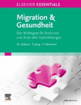 Sieberer / Jung / Führmann | ELSEVIER ESSENTIALS Migration & Gesundheit | E-Book | sack.de