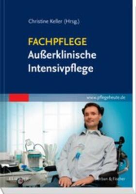 Keller | Fachbuch Außerklinische Intensivpflege | E-Book | sack.de
