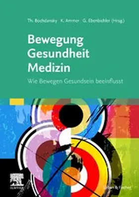 Bochdansky / Ammer / Ebenbichler |  Bewegung - Gesundheit - Medizin | eBook | Sack Fachmedien