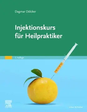 Dölcker |  Injektionskurs für Heilpraktiker | eBook | Sack Fachmedien