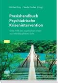 Frey / Fischer |  Praxishandbuch Psychiatrische Krisenintervention | eBook | Sack Fachmedien