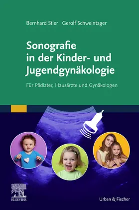 Stier / Schweintzger |  Sonografie in der Kinder- und Jugendgynäkologie | eBook | Sack Fachmedien