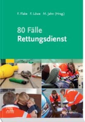 Flake / Löwe / Jahn | 80 Fälle Rettungsdienst | E-Book | sack.de