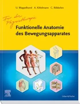 Wappelhorst / Kittelmann / Röbbelen |  Funktionelle Anatomie des Bewegungsapparates - Lehrbuch | eBook | Sack Fachmedien