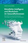 Formica-Schiller |  Künstliche Intelligenz und Blockchain im Gesundheitswesen | eBook | Sack Fachmedien