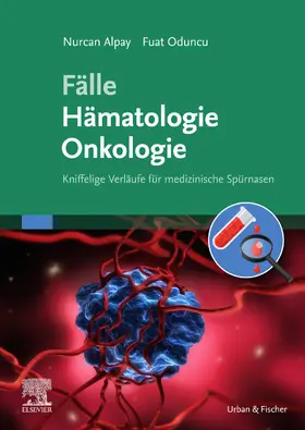 Alpay / Oduncu |  Fälle Hämatologie Onkologie | eBook | Sack Fachmedien