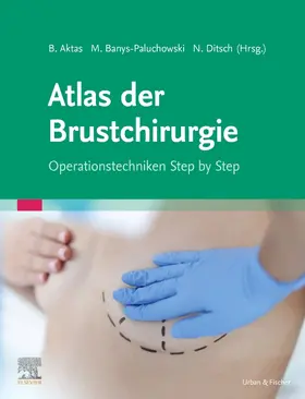 Aktas / Banys-Paluchowski / Ditsch | Onkoplastische und rekonstruktive Brustchirurgie | Buch | 978-3-437-15022-7 | sack.de