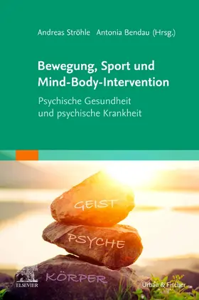 Ströhle / Bendau | Bewegung, Sport und Mind-Body-Intervention | Buch | 978-3-437-15091-3 | sack.de