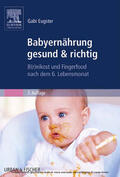 Eugster |  Babyernährung gesund & richtig | eBook | Sack Fachmedien