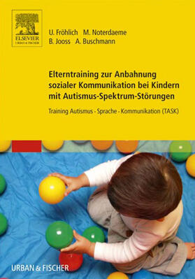 Fröhlich / Noterdaeme / Jooss | Elterntraining zur Anbahnung sozialer Kommunikation bei Kindern mit Autismus-Spektrum-Störungen | E-Book | sack.de