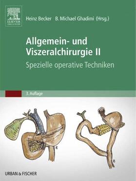 Becker | Allgemein- und Viszeralchirurgie II - Spezielle operative Techniken | E-Book | sack.de