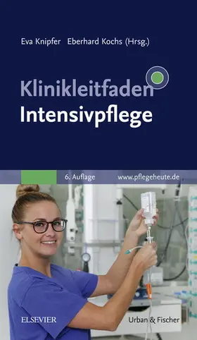 Knipfer / Kochs |  Klinikleitfaden Intensivpflege | eBook | Sack Fachmedien