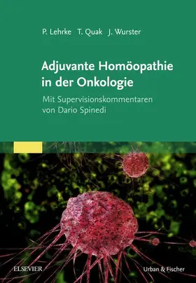 Lehrke / Quak / Wurster |  Adjuvante Homöopathie in der Onkologie | eBook | Sack Fachmedien
