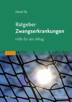 Illy |  Ratgeber Zwangserkrankungen | eBook | Sack Fachmedien