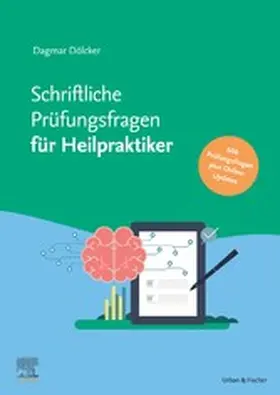 Dölcker |  Schriftliche Prüfungsfragen für Heilpraktiker 2017-2022 inkl. Online-Updates bis 2024 | eBook | Sack Fachmedien