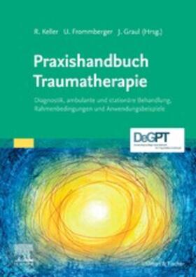 Keller / Frommberger / Graul |  Praxishandbuch Traumatherapie | eBook | Sack Fachmedien