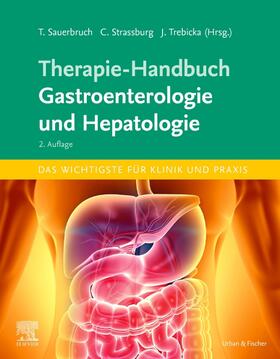Sauerbruch / Strassburg / Trebicka | Therapie-Handbuch - Gastroenterologie und Hepatologie | Buch | 978-3-437-21005-1 | sack.de