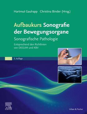 Gaulrapp / Binder-Jovanovic / Binder |  Aufbaukurs Sonografie der Bewegungsorgane | Buch |  Sack Fachmedien