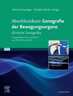 Gaulrapp / Binder-Jovanovic / Binder |  Abschlusskurs Sonografie der Bewegungsorgane | Buch |  Sack Fachmedien