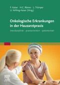 Kaiser / Trümper / Vehling-Kaiser |  Onkologische Erkrankungen in der Hausarztpraxis | eBook | Sack Fachmedien