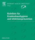 Robert-Koch-Institut |  Richtlinie Krankenhaushygiene/ 26.EL | Loseblattwerk |  Sack Fachmedien