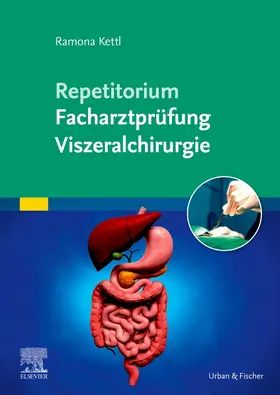 Kettl |  Repetitorium Facharztprüfung Viszeralchirurgie | Buch |  Sack Fachmedien