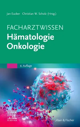 Eucker / Scholz |  Facharztwissen Hämatologie Onkologie | Buch |  Sack Fachmedien