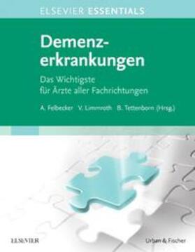 Felbecker / Limmroth / Tettenborn | ELSEVIER ESSENTIALS Demenzerkrankungen | Buch | 978-3-437-21243-7 | sack.de