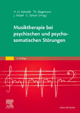 Schmidt / Stegemann / Geipel |  Musiktherapie bei psychischen und psychosomatischen Störungen | Buch |  Sack Fachmedien