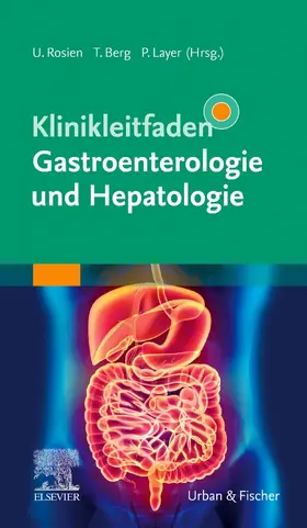 Berg / Layer / Rosien | Klinikleitfaden Gastroenterologie und Hepatologie | Buch | 978-3-437-21261-1 | sack.de
