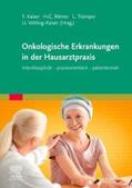 Kaiser / Römer / Trümper |  Onkologische Erkrankungen in der Hausarztpraxis | Buch |  Sack Fachmedien